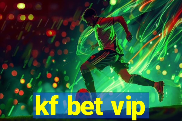 kf bet vip